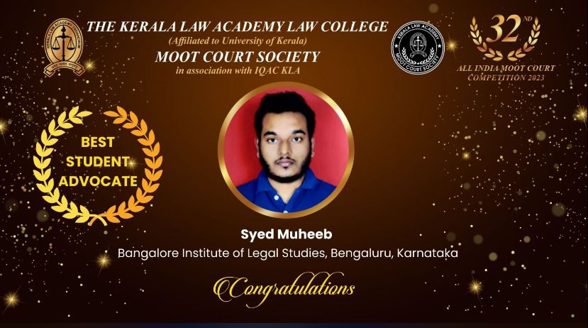 Mr. Syed Muheeb, 4th year, bagged the Best Student Advocate award in the 32nd All India Moot Court Competition conducted by Kerala Law Academy, Trivandrum.